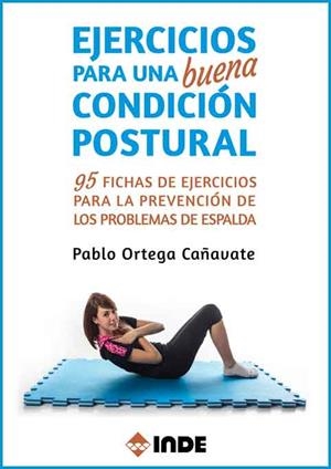 EJERCICIOS PARA UNA BUENA CONDICIÓN POSTURAL | 9788497293556 | ORTEGA CAÑAVATE, PABLO | Llibreria La Gralla | Librería online de Granollers