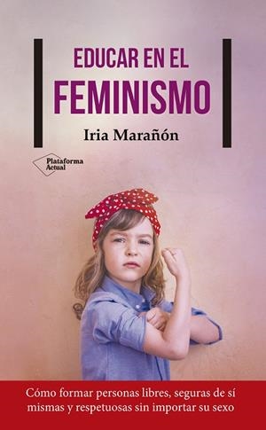 EDUCAR EN EL FEMINISMO | 9788417114503 | MARAÑON, IRIA | Llibreria La Gralla | Llibreria online de Granollers