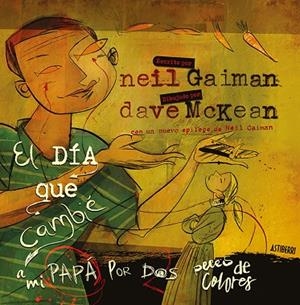 DÍA QUE CAMBIÉ A MI PAPÁ POR DOS PECES DE COLORES, EL | 9788416880454 | GAIMAN, NEIL/MCKEAN, DAVE | Llibreria La Gralla | Librería online de Granollers