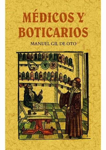 MÉDICOS Y BOTICARIOS | 9788490014813 | GIL DE OTO, MANUEL | Llibreria La Gralla | Llibreria online de Granollers