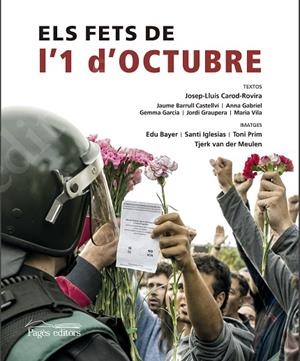FETS DE L'1 D'OCTUBRE 2017, ELS | 9788499759265 | CAROD-ROVIRA, JOSEP-LLUÍS/BARRULL CASTELLVÍ, JAUME/GABRIEL SABATÉ, ANNA/GARCIA FÀBREGA, GEMMA/GRAUPE | Llibreria La Gralla | Llibreria online de Granollers