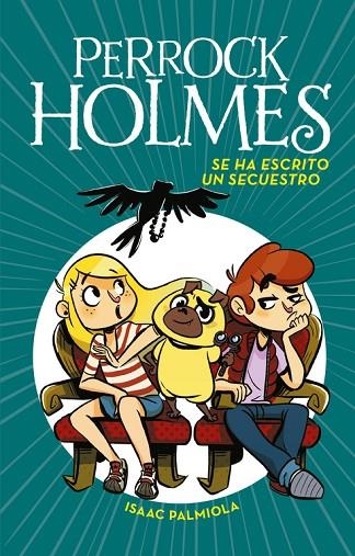 SE HA ESCRITO UN SECUESTRO (SERIE PERROCK HOLMES 7) | 9788490438916 | PALMIOLA, ISAAC | Llibreria La Gralla | Librería online de Granollers