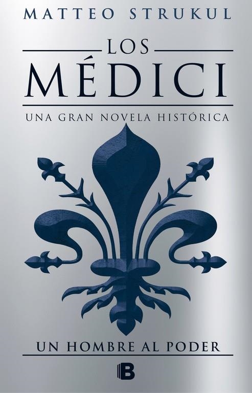 UN HOMBRE AL PODER (LOS MÉDICI II) | 9788466662628 | STRUKUL, MATTEO | Llibreria La Gralla | Llibreria online de Granollers