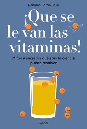 QUE SE LE VAN LAS VITAMINAS! | 9788449334061 | GARCÍA BELLO, DEBORAH | Llibreria La Gralla | Librería online de Granollers