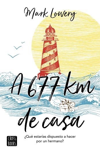 A 677 KM DE CASA ( CAST ) | 9788408180982 | LOWERY, MARK | Llibreria La Gralla | Llibreria online de Granollers