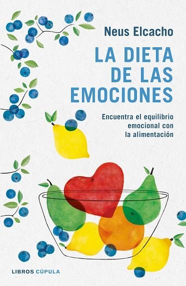DIETA DE LAS EMOCIONES, LA | 9788448023836 | ELCACHO, NEUS | Llibreria La Gralla | Llibreria online de Granollers