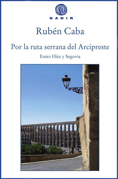 POR LA RUTA SERRANA DEL ARCIPRESTE | 9788494761980 | CABA, RUBÉN | Llibreria La Gralla | Librería online de Granollers