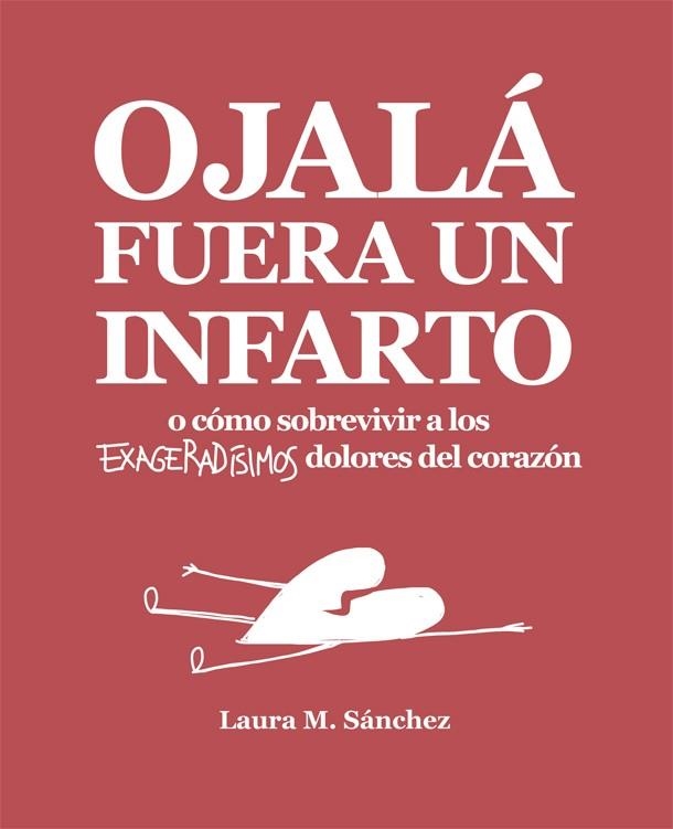 OJALÁ FUERA UN INFARTO | 9788416670468 | SÁNCHEZ, LAURA M. | Llibreria La Gralla | Llibreria online de Granollers