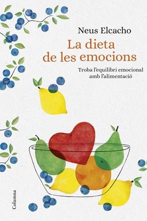 DIETA DE LES EMOCIONS, LA | 9788466423380 | ELCACHO ROVIRA, NEUS | Llibreria La Gralla | Llibreria online de Granollers