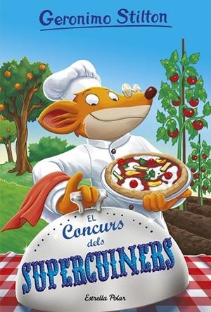 CONCURS DELS SUPERCUINERS, EL | 9788491374473 | STILTON, GERONIMO | Llibreria La Gralla | Librería online de Granollers
