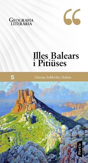 GEOGRAFIA LITERÀRIA 5. ILLES BALEARS I PITIÜSES | 9788498094060 | SOLDEVILA BALART, LLORENÇ | Llibreria La Gralla | Llibreria online de Granollers