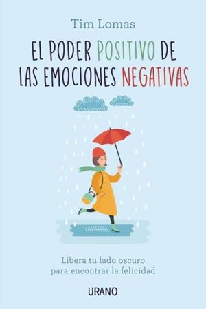 PODER POSITIVO DE LAS EMOCIONES NEGATIVAS, EL | 9788416720132 | LOMAS, TIM | Llibreria La Gralla | Librería online de Granollers