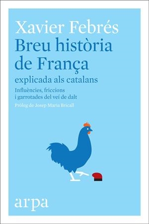 BREU HISTÒRIA DE FRANÇA EXPLICADA ALS CATALANS | 9788416601585 | FEBRÉS, XAVIER | Llibreria La Gralla | Librería online de Granollers