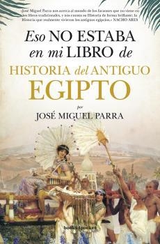 ESO NO ESTABA EN MI LIBRO DE HISTORIA DEL ANTIGUO EGIPTO | 9788416622177 | PARRA, JOSÉ MIGUEL | Llibreria La Gralla | Librería online de Granollers