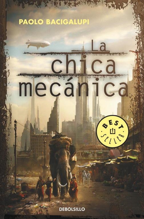 CHICA MECÁNICA, LA (DB BESTSELLER 947) | 9788499895284 | BACIGALUPI, PAOLO | Llibreria La Gralla | Llibreria online de Granollers