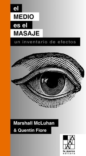 MEDIO ES EL MASAJE, EL | 9789508892614 | MCLUHA, MARSHALL : FIORE, QUENTIN | Llibreria La Gralla | Librería online de Granollers