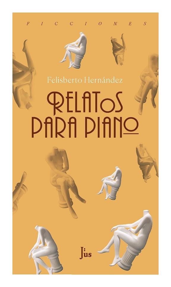 RELATOS PARA PIANO | 9786079409890 | HERNANDEZ, FELISBERRO | Llibreria La Gralla | Llibreria online de Granollers