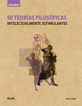 50 TEORÍAS FILOSÓFICAS (RÚSTICA) | 9788498019735 | LOEWER, BARRY | Llibreria La Gralla | Librería online de Granollers