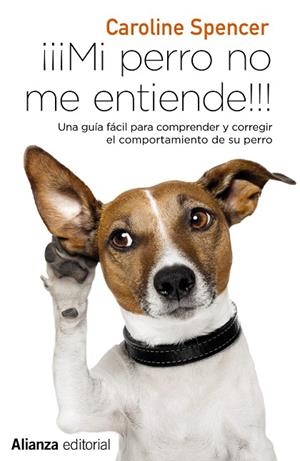 MI PERRO NO ME ENTIENDE!!! | 9788491049692 | SPENCER, CAROLINE | Llibreria La Gralla | Llibreria online de Granollers