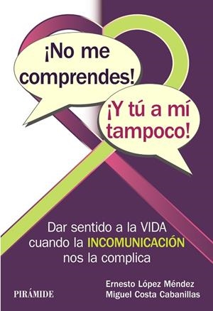 NO ME COMPRENDES! ¡Y TÚ A MÍ TAMPOCO! | 9788436838855 | LÓPEZ MÉNDEZ, ERNESTO/COSTA CABANILLAS, MIGUEL | Llibreria La Gralla | Librería online de Granollers