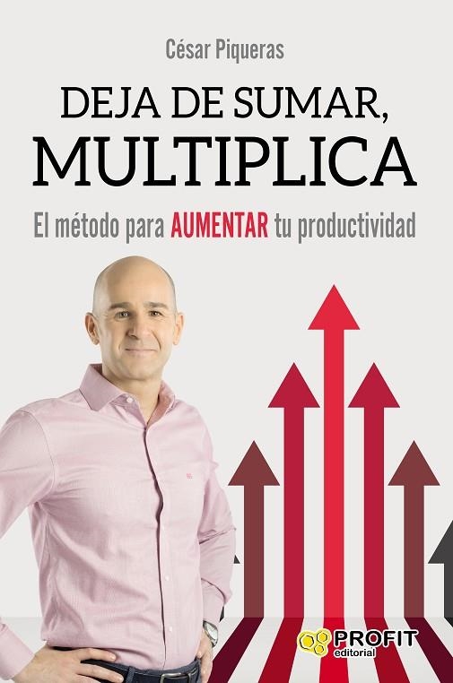 DEJA DE SUMAR, MULTIPLICA | 9788416904167 | PIQUERAS GÓMEZ DE ALBACETE, CÉSAR | Llibreria La Gralla | Librería online de Granollers