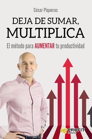 DEJA DE SUMAR, MULTIPLICA | 9788416904167 | PIQUERAS GÓMEZ DE ALBACETE, CÉSAR | Llibreria La Gralla | Librería online de Granollers
