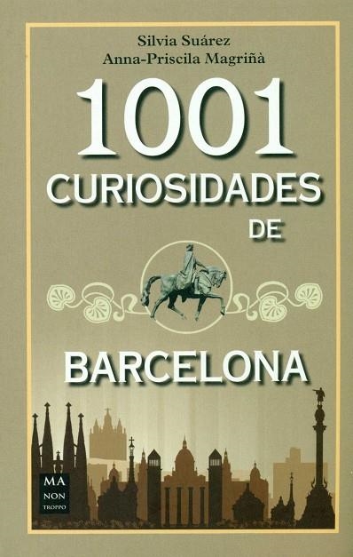 1001 CURIOSIDADES DE BARCELONA | 9788494650468 | SUÁREZ, SILVIA / PRISCILA MAGRIÑÀ, ANNA | Llibreria La Gralla | Llibreria online de Granollers