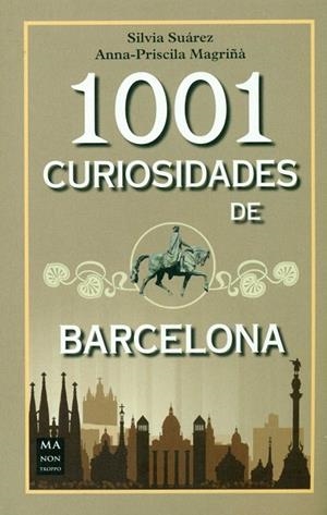 1001 CURIOSIDADES DE BARCELONA | 9788494650468 | SUÁREZ, SILVIA / PRISCILA MAGRIÑÀ, ANNA | Llibreria La Gralla | Librería online de Granollers