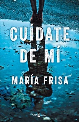 CUÍDATE DE MÍ | 9788401020810 | FRISA, MARIA | Llibreria La Gralla | Librería online de Granollers