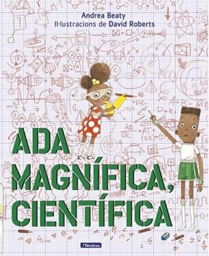 ADA MAGNÍFICA, CIENTÍFICA (CAT) | 9788448849672 | BEATY, ANDREA | Llibreria La Gralla | Librería online de Granollers