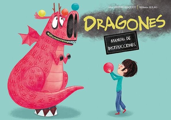 DRAGONES. MANUAL DE INSTRUCCIONES | 9788491451464 | BRIÈRE-HAQUET, ALICE | Llibreria La Gralla | Librería online de Granollers