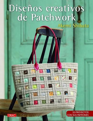 DISEÑOS CREATIVOS DE PATCHWORK | 9788498745832 | SHIBATA, AKEMI | Llibreria La Gralla | Librería online de Granollers