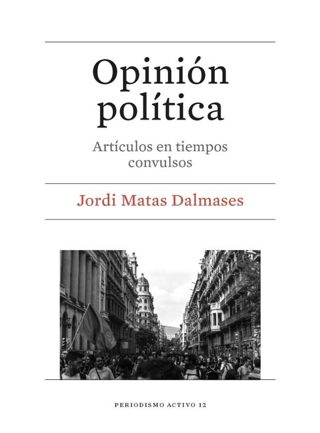 OPINIÓN POLÍTICA | 9788491680550 | MATAS DALMASES, JORDI | Llibreria La Gralla | Llibreria online de Granollers