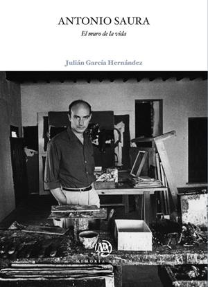 ANTONIO SAURA | 9788491680291 | GARCÍA HERNÁNDEZ, JULIÁN | Llibreria La Gralla | Librería online de Granollers