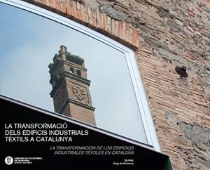 TRANSFORMACIÓ DELS EDIFICIS INDUSTRIALS TÈXTILS A CATALUNYA (CAT/CAST), LA | 9788498806571 | DÍAZ GÓMEZ, CÉSAR/RAVETLLAT MIRA, PERE JOAN/GUMA ESTEVE, RAMON/GODOY BREGOLAT, CARLOS/FEU JORDANA, A | Llibreria La Gralla | Librería online de Granollers