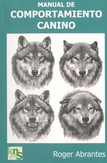 MANUAL DE COMPORTAMIENTO CANINO | 9788493323219 | ABRANTES, ROGER | Llibreria La Gralla | Librería online de Granollers