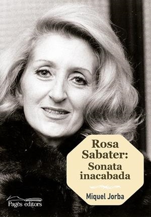 ROSA SABATER: SONATA INACABADA | 9788499759272 | JORBA PICAÑOL, MIQUEL | Llibreria La Gralla | Llibreria online de Granollers