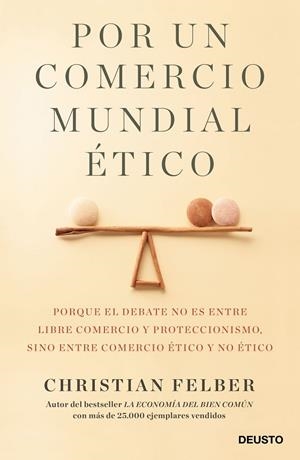 POR UN COMERCIO MUNDIAL ÉTICO | 9788423429103 | FELBER, CHRISTIAN | Llibreria La Gralla | Librería online de Granollers