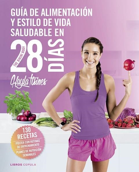 GUÍA DE ALIMENTACIÓN Y ESTILO DE VIDA SALUDABLE EN 28 DÍAS | 9788448023850 | ITSINES, KAYLA | Llibreria La Gralla | Librería online de Granollers