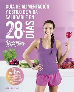 GUÍA DE ALIMENTACIÓN Y ESTILO DE VIDA SALUDABLE EN 28 DÍAS | 9788448023850 | ITSINES, KAYLA | Llibreria La Gralla | Librería online de Granollers