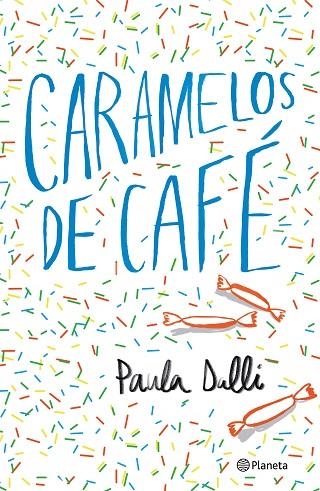 CARAMELOS DE CAFÉ | 9788408180616 | DALLI, PAULA | Llibreria La Gralla | Llibreria online de Granollers
