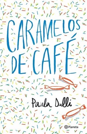 CARAMELOS DE CAFÉ | 9788408180616 | DALLI, PAULA | Llibreria La Gralla | Librería online de Granollers