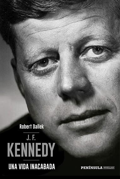 J.F. KENNEDY UNA VIDA INACABADA | 9788499426617 | DALLEK, ROBERT | Llibreria La Gralla | Librería online de Granollers