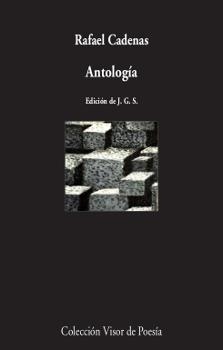 ANTOLOGÍA POÉTICA RAFAEL CADENAS | 9788498953121 | CADENAS, RAFAEL | Llibreria La Gralla | Llibreria online de Granollers