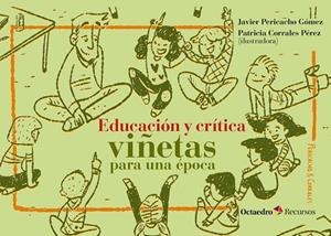 EDUCACIÓN Y CRÍTICA: VIÑETAS PARA UNA ÉPOCA | 9788499219998 | PERICACHO GÓMEZ, JAVIER | Llibreria La Gralla | Llibreria online de Granollers