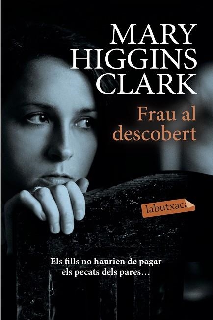 FRAU AL DESCOBERT (BUTXACA) | 9788417031572 | HIGGINS CLARK, MARY | Llibreria La Gralla | Llibreria online de Granollers