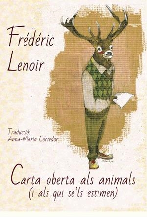 CARTA OBERTA ALS ANIMALS (I ALS QUI SE'LS ESTIMEN) | 9788494748424 | LENOIR, FRÉDÉRIC | Llibreria La Gralla | Llibreria online de Granollers