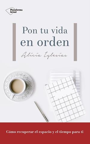 PON TU VIDA EN ORDEN | 9788417114480 | IGLESIAS, ALICIA | Llibreria La Gralla | Llibreria online de Granollers