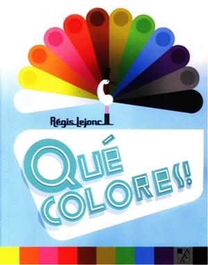 QUE COLORES | 9789508892287 | LEJONC, REGIS | Llibreria La Gralla | Librería online de Granollers