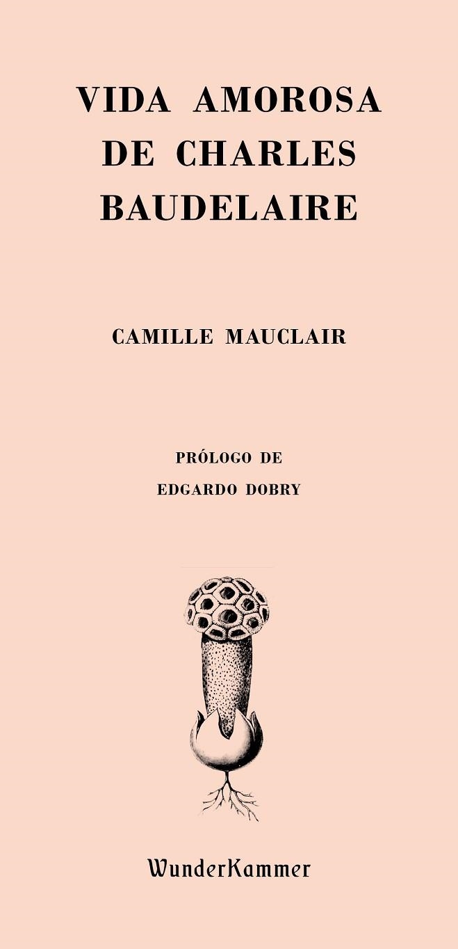 VIDA AMOROSA DE CHARLES BAUDELAIRE | 9788494587962 | MAUCLAIR, CAMILLE | Llibreria La Gralla | Librería online de Granollers